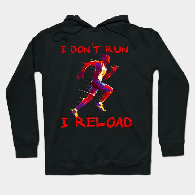 I dont run i Reload Running Hoodie by JayD World